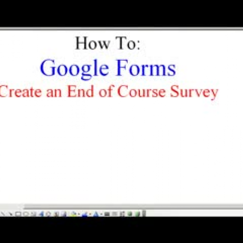 How To: Google Form, End of Course Survey