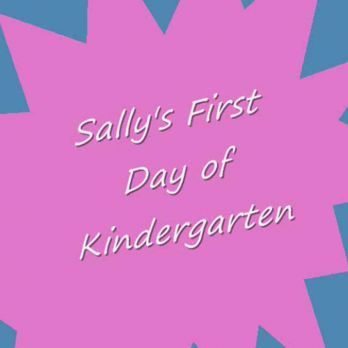 Sally's First Day of Kindergarten