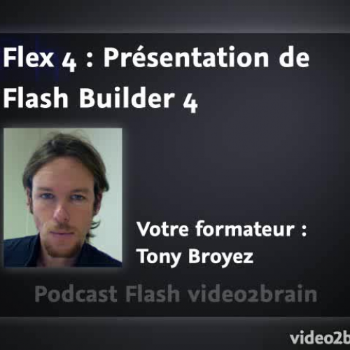 Adobe Flex 4 : Présentation de Flash Builder 