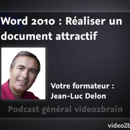 Word 2010 : Réaliser un document attractif