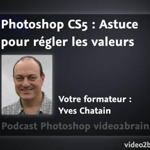 Adobe Photoshop CS5 : Astuce de modification 