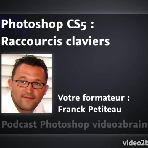 Adobe Photoshop CS5 : Des raccourcis claviers