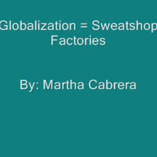 Globalization = Sweatshop Factories