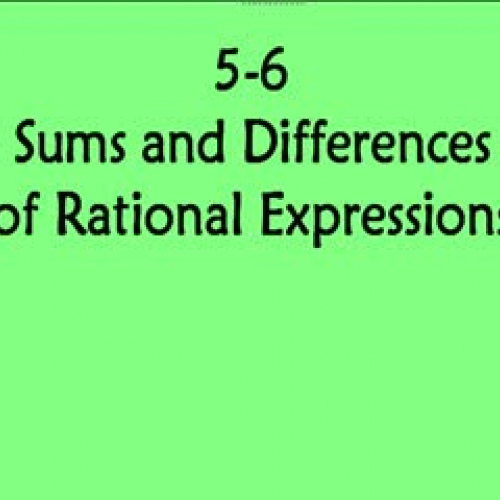 5-6 Sums and Differences of Rational Expressi