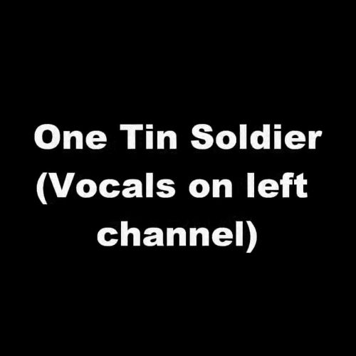 One Tin Soldier (lyrics, w &amp; wo/ vocals)