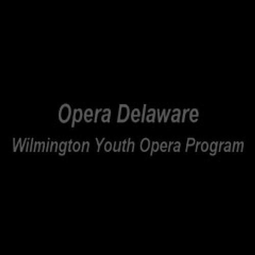 Opera Delaware: Youth Opera Program