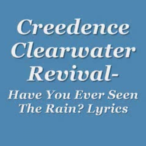 Have You Ever Seen The Rain, Creedence Clearw