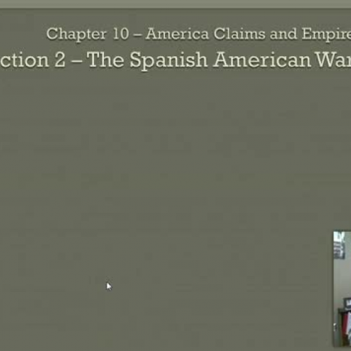 Ch. 10, Sec. 2 The Spanish-American War