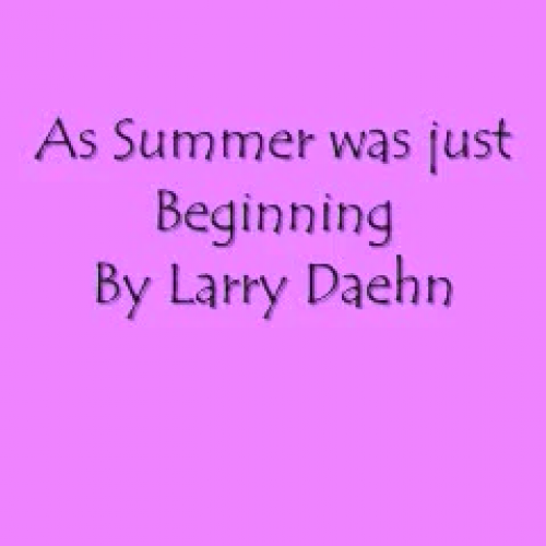 As Summer was just Beginning by Larry Daehn