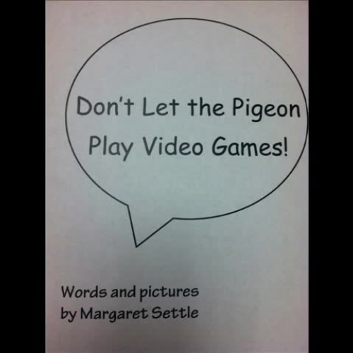 Don’t Let the Pigeon Play Video Games b