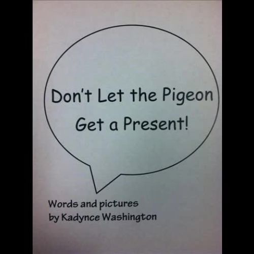 Don’t Let the Pigeon get a Present by K