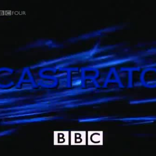 CASTRATO_BBC_Documentary_Part1of6