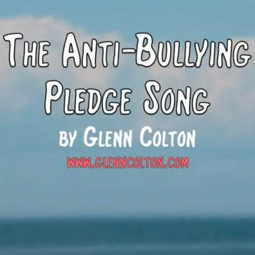The Anti Bully Pledge Song by Glenn Colton, O