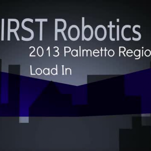 FIRST Robotics Palmetto Regional 2013 Load In
