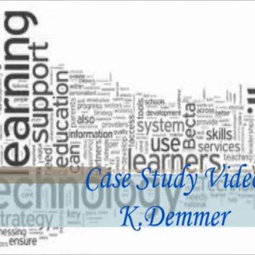 Case Study Video Demmer K.