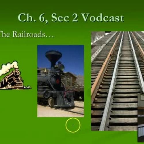 Chapter 6, Section 2 Railroads vodcast