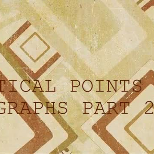 01 CRITICAL POINTS AND GRAPHS PART 2