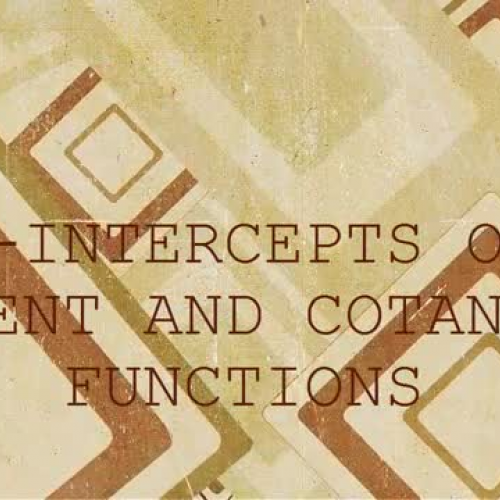 02 X INTERCEPTS OF TANGENT AND COTANGENT FUNC