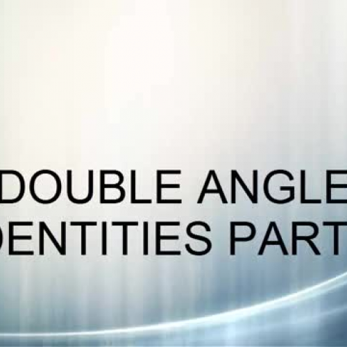 03 DOUBLE ANGLE IDENTITIES PART 1