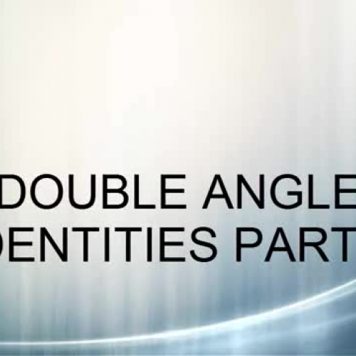 03 DOUBLE ANGLE IDENTITIES PART 2