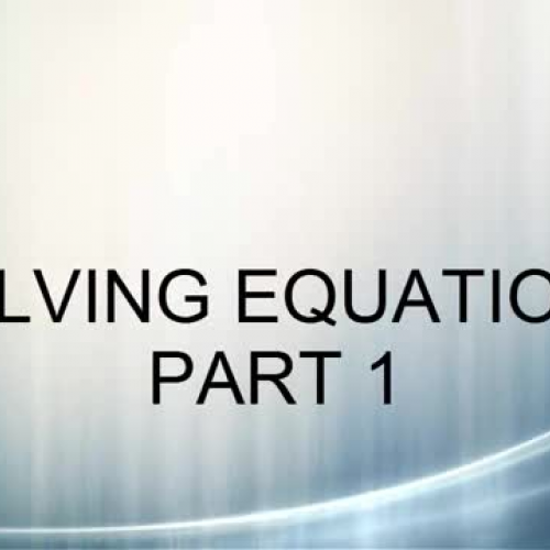 05 SOLVING EQUATIONS PART 1