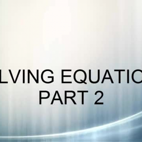 05 SOLVING EQUATIONS PART 2
