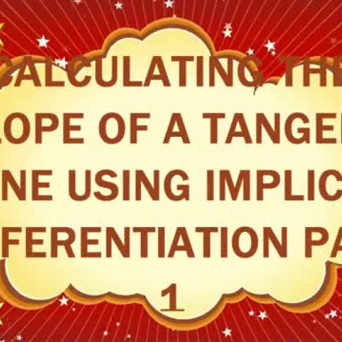 SLOPE OF A TANGENT LINE USING IMPLICIT DIFFER