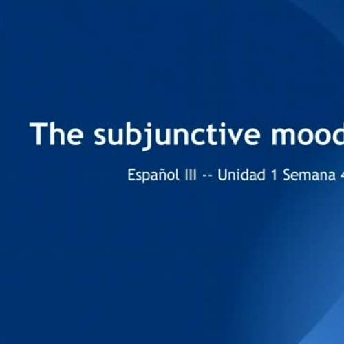 Spanish III Unit 1 Week 4 subjunctive video