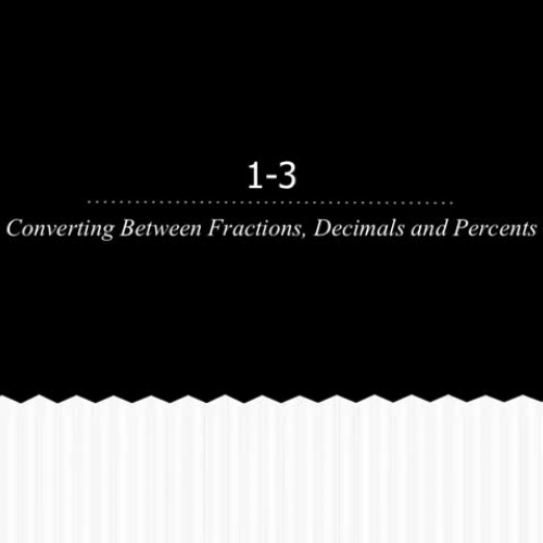 1-3 Converting between Fraction, Decimals and