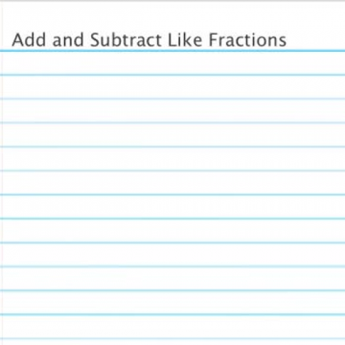 add and subtract like fractions.mp4