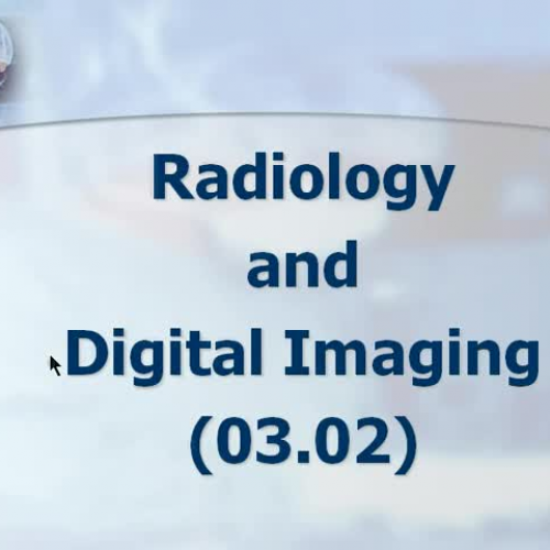 Unit C- 03.02 Radiology &amp; Digital Imaging