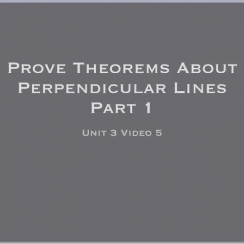 Prove Theorems About Perpendicular Lines Part