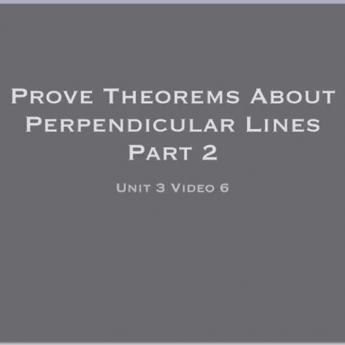 Prove Theorems About Perpendicular Lines Part