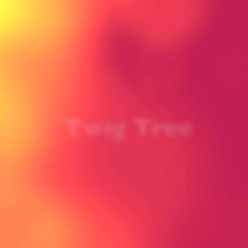 Twig Tree
