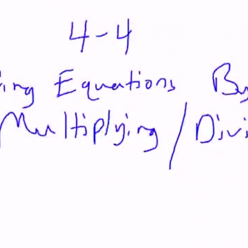 4-4 Solving Equations by Multiplying and Divi