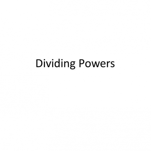 Dividing Powers