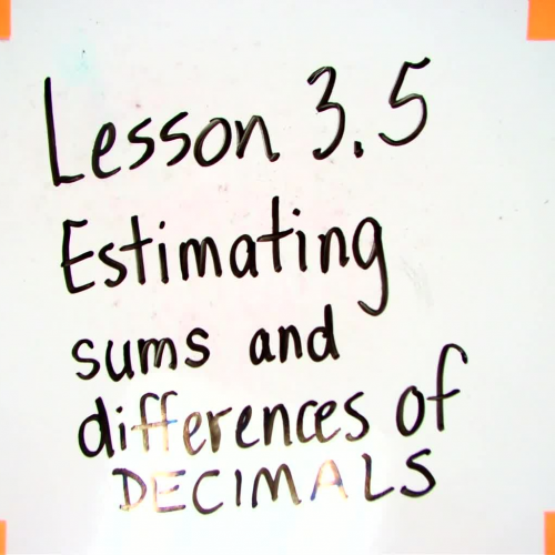 Lesson 3.5 Estimating sums and differences of