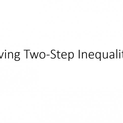 Solving Two Step Inequalities