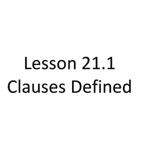 Lesson 21.1 - Clauses Defined