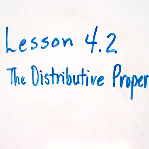 Lesson 4.2 The Distributive Property