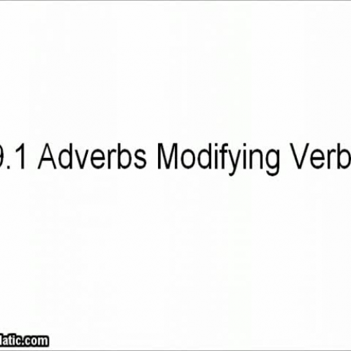 Lesson 9.1 Adverbs Modifying Verbs