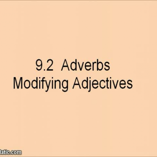 Lesson 9.2 Adverbs Modifying Adjectives