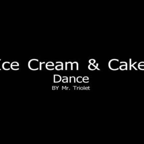 DANCE - Ice Cream &amp; Cake (just dance)