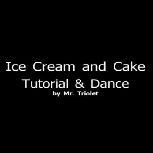 DANCE - Ice Cream &amp; Cake (w - Tutorial)