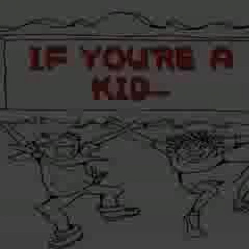 If You&#8217;re a Kid...