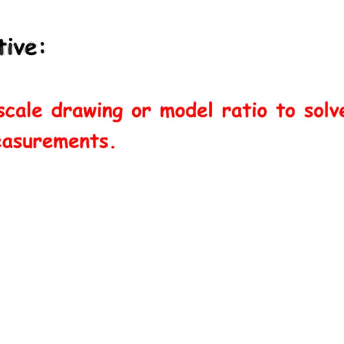 7-7 and 7-8 Scale Drawing &amp; Model