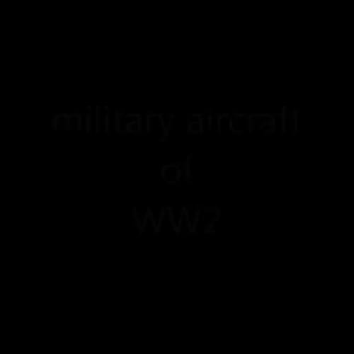 military aircraft of WW2