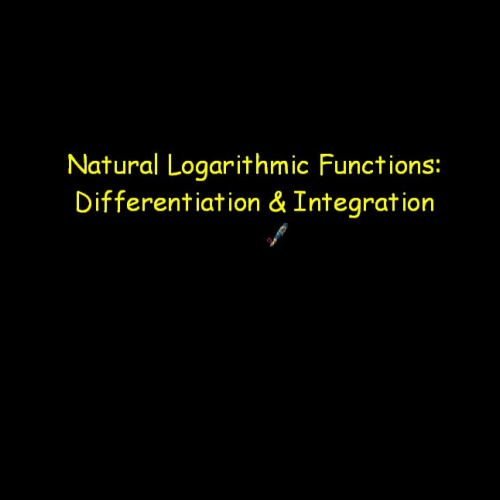 Natural Log Functions Differentiation &amp; I