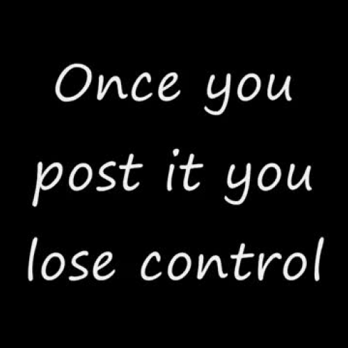 Once Posted You Lose it