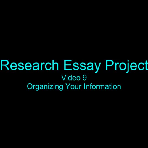 Research Essay Project 9 - Organizing Your In